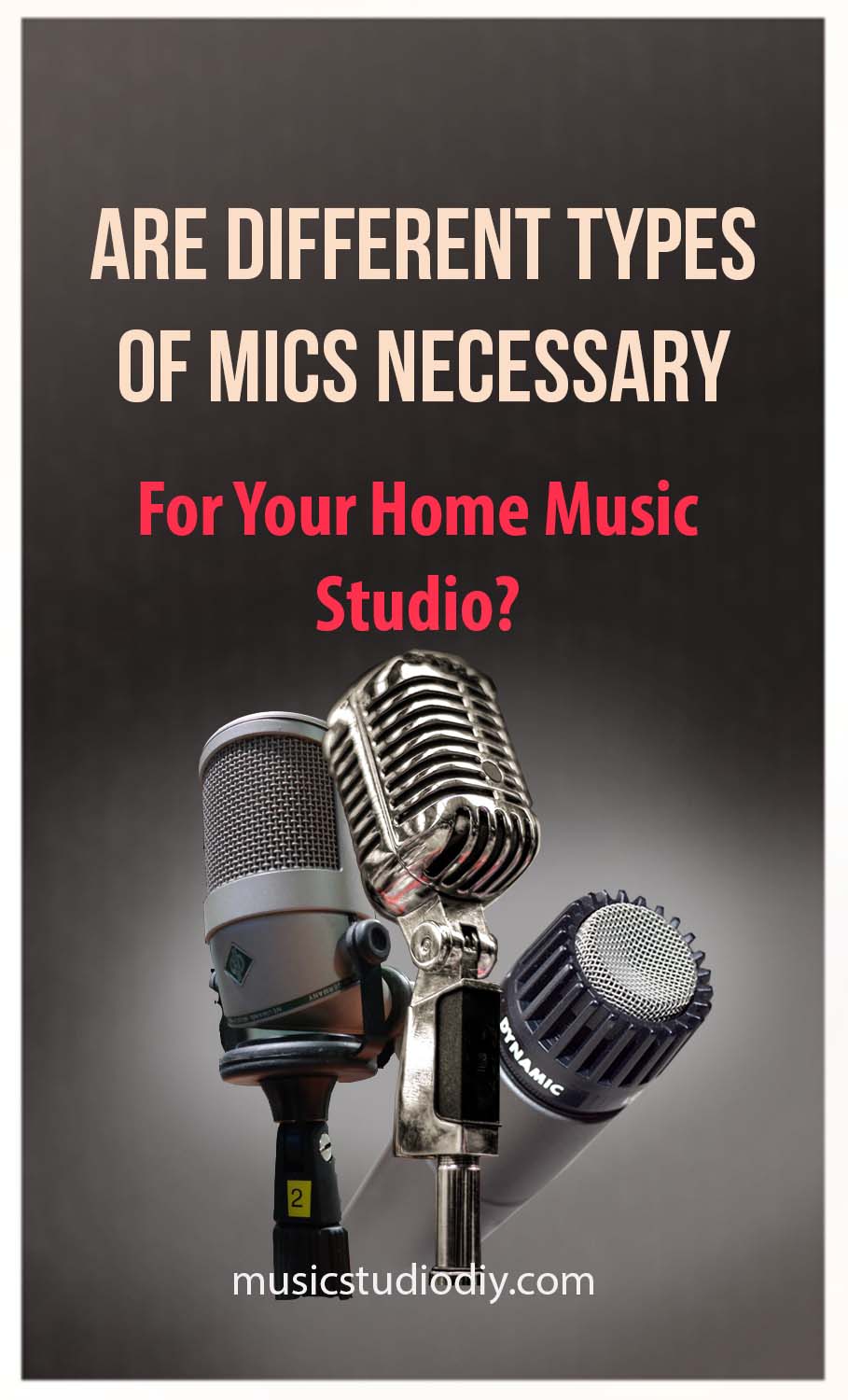 Are Different types of Mics Necessary