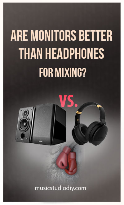 are monitors better than headphones