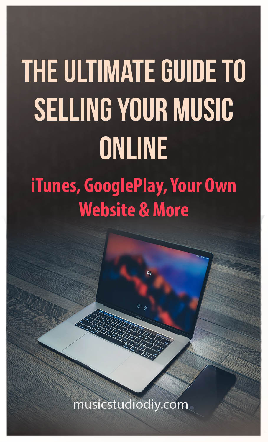 How to sell your music online. a guide to digital music marketing.